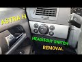 Opel vauxhall astra h  headlight switch removal