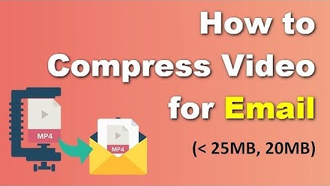 Reduce/Compress Video Size for Email – Easy & Fast