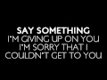 A Great Big World & Christina Aguilera - Say Something (Lyrics)