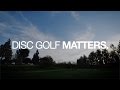 Disc golf matters  a documentary