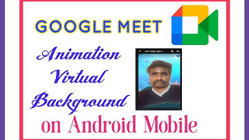How to Make Animation Video as Virtual Background on Google Meet in Mobile App in Tamil
