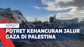 Potret Kehancuran Jalur Gaza di Palestina