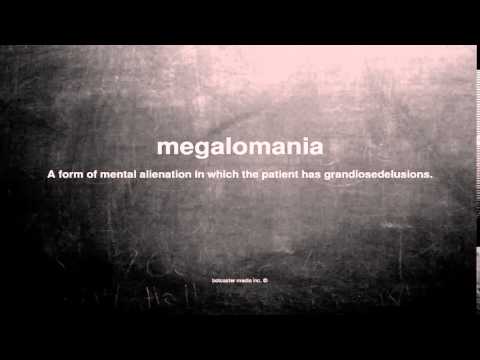 Megalomania Means