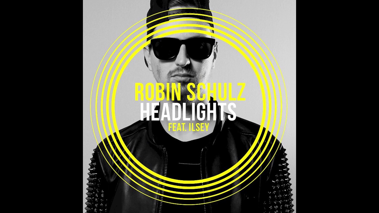 robin schulz feat ilsey headlights 2015 house youtube robin schulz feat ilsey headlights 2015 house youtube