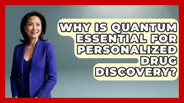 Why Is Quantum Essential For Personalized Drug Discovery? - Quantum Tech Explained