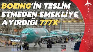 Hiç Uçmamış Boeing 777X Neden Çöp Oldu?