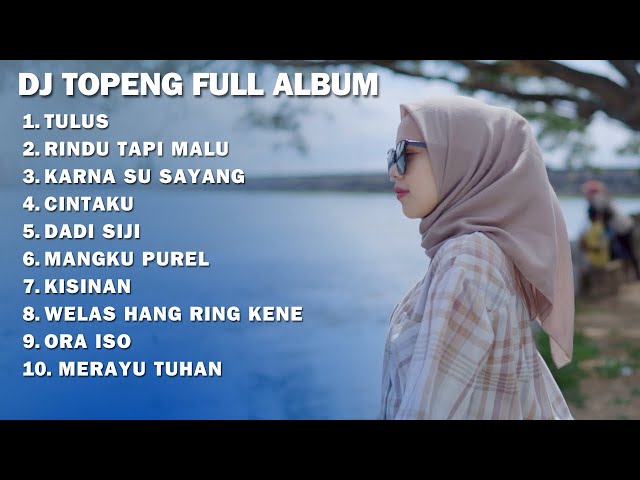 DJ TOPENG FULL ALBUM  - TULUS | RINDU TAPI MALU | KARNA SU SAYANG | DJ SLOW ANGKLUNG CAMPURAN class=