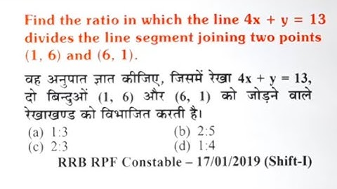 Find the ratio in which the line 4x + y=13 divides the line segment joining two points (1,6) & (6,1)