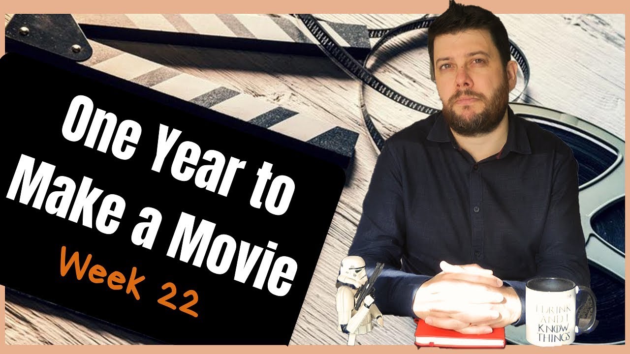 One Year to Make a Movie - Week 22