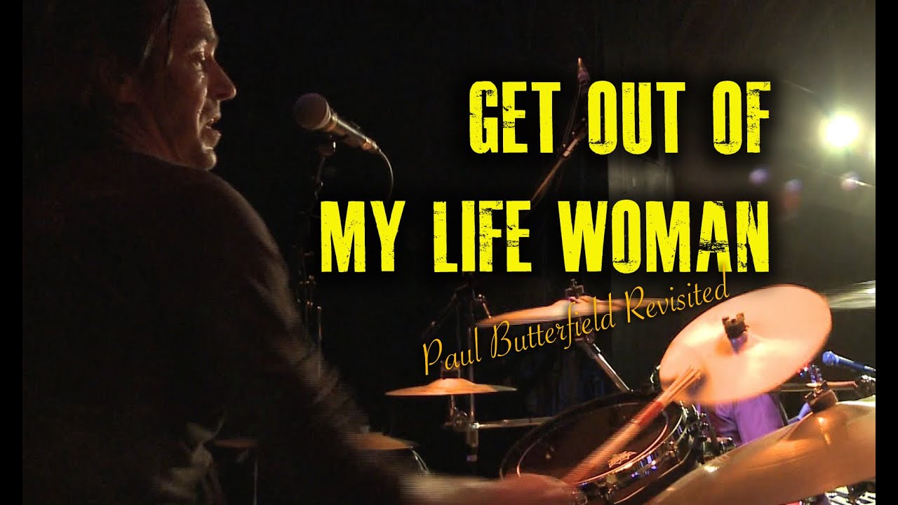 INSANE Paul Butterfield Revisited Get Out Of My Life Woman Insane paul butterfield revisited get out of my life woman