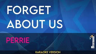 Forget About Us - Perrie (KARAOKE)