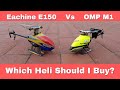 Eachine E150 Vs OMP M1 Mini 3D Direct Drive RC Helicopters