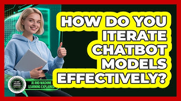 How Do You Iterate Chatbot Models Effectively?