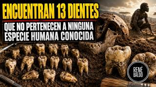 Encuentra 13 DIENTES de una especie humana NO conocida