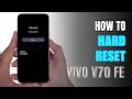How to Hard Reset Vivo V70 FE | Removing Password Unlock