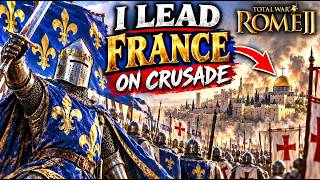 I Lead France on Crusade - Total War Rome 2