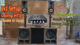 HT21 2x2 Setup | Apat na Speaker sa isang Class D Amplifier | Tamang Connection ng Speaker sa HT21