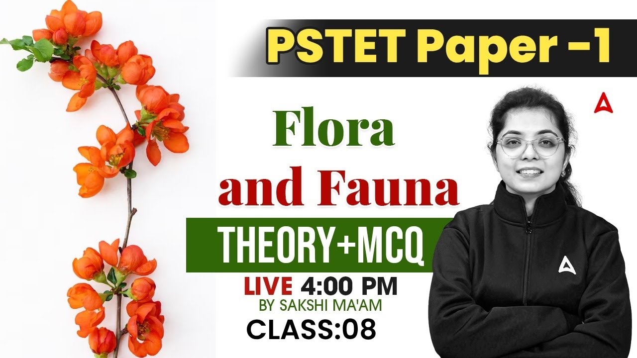 PSTET Paper 1 Exam Preparation 2025 | Flora and Fauna Theory +MCQ Class #8 | BY Sakshi Ma'am