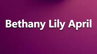How To Pronounce Bethany Lily April