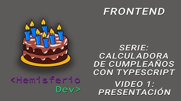 Proyecto: Creando una calculadora de cumpleaños con TypeScript. Presentación 1/8
