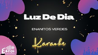 Video thumbnail of "Enanitos Verdes - Luz De Dia (Versión Karaoke)"