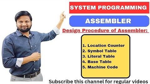 Design Procedure of Assembler || System Programming
