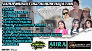 AURA MUSIC FULL ALBUM FEAT DHEHAN AUDIO || COCOK BUAT HAJATAN