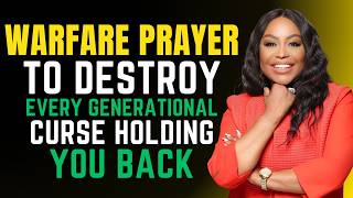 WARFARE PRAYER TO DESTROY EVERY GENERATIONAL CURSE HOLDING YOU BACK | Dr CINDY TRIMM