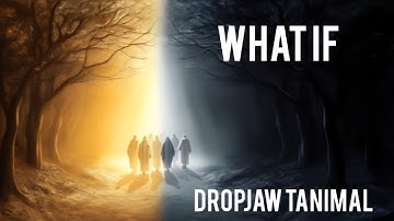 What If? - DropJaw Tanimal - Smoke and Mirrors LP