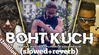 EMIWAY BANTA X FLOWBO X YOUNGGALIB - BOHT KUCH (PROD.MEMAX)|slowed+reverb| Whole Heartedly|mz lofiz