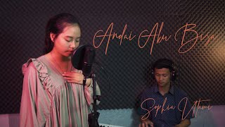 Andai Aku Bisa - Chrisye (cover) by Sophia Utami + Lirik