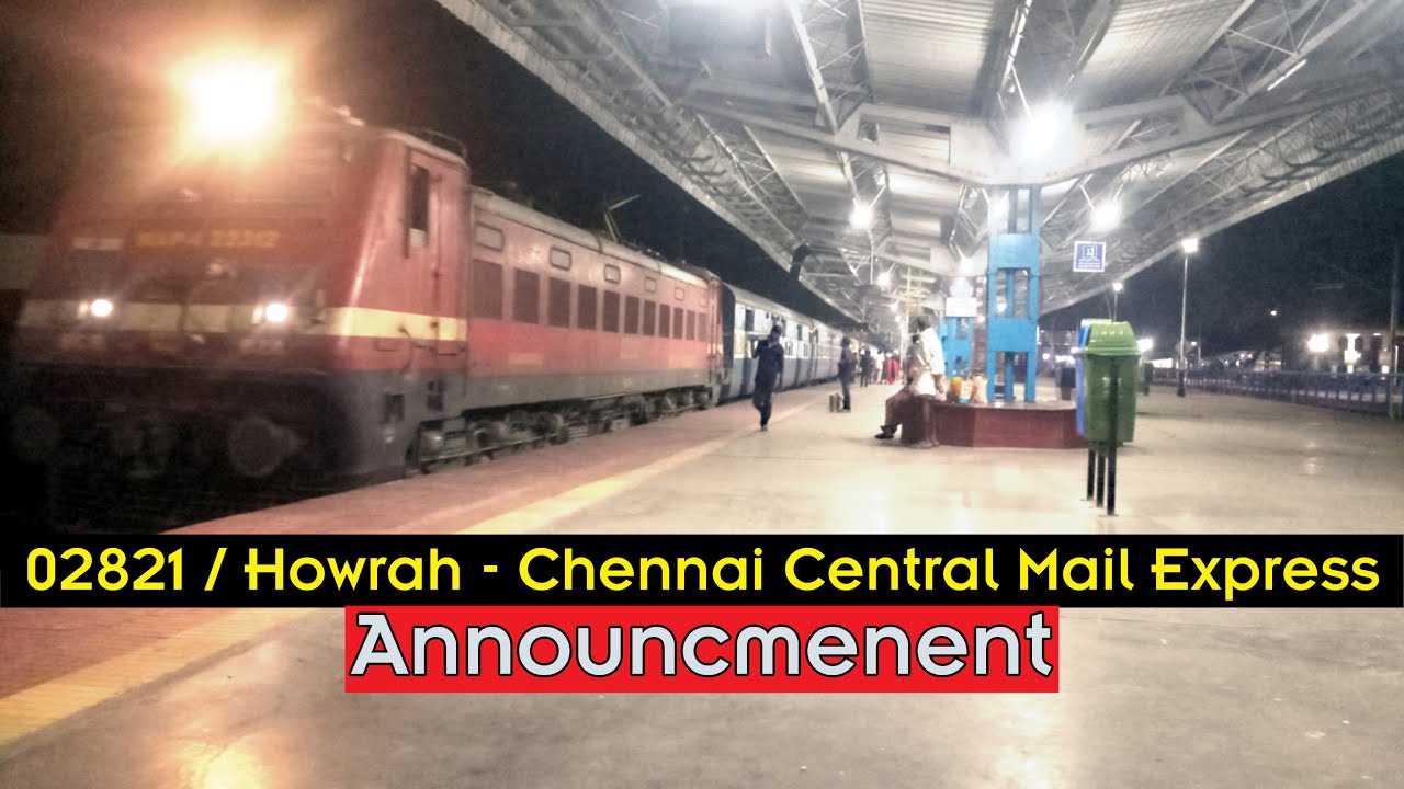 Announcement Howrah Chennai Central Mail Express AVK Trainzone