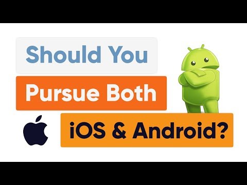 Should You Pursue Both iOS & Android?