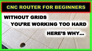 Why You 'WANT' To Cut Grids On Your CNC Router & How To Engrave Them On The Spoilboard or Wasteboard