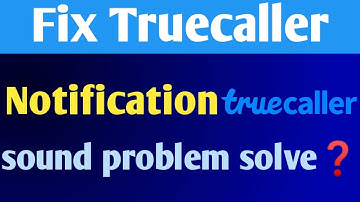 fix truecaller notification sound problem | truecaller notification sound not working problem