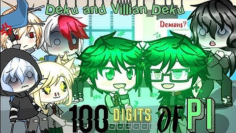 100 Digits Of Pi[+Villian Deku,Shigaraki,and Toga][BNHA Skit][Gacha Life][Part 1]