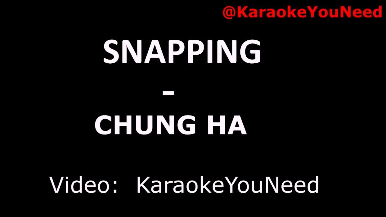 [Karaoke] Snapping - CHUNG HA