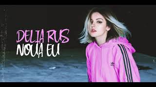 Delia Rus - Noua Eu | Official Audio