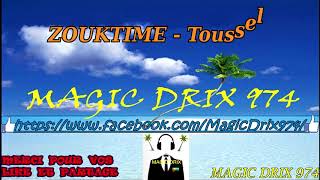 ZOUKTIME  - Toussel BY MAGIC DRIX 974 Resimi