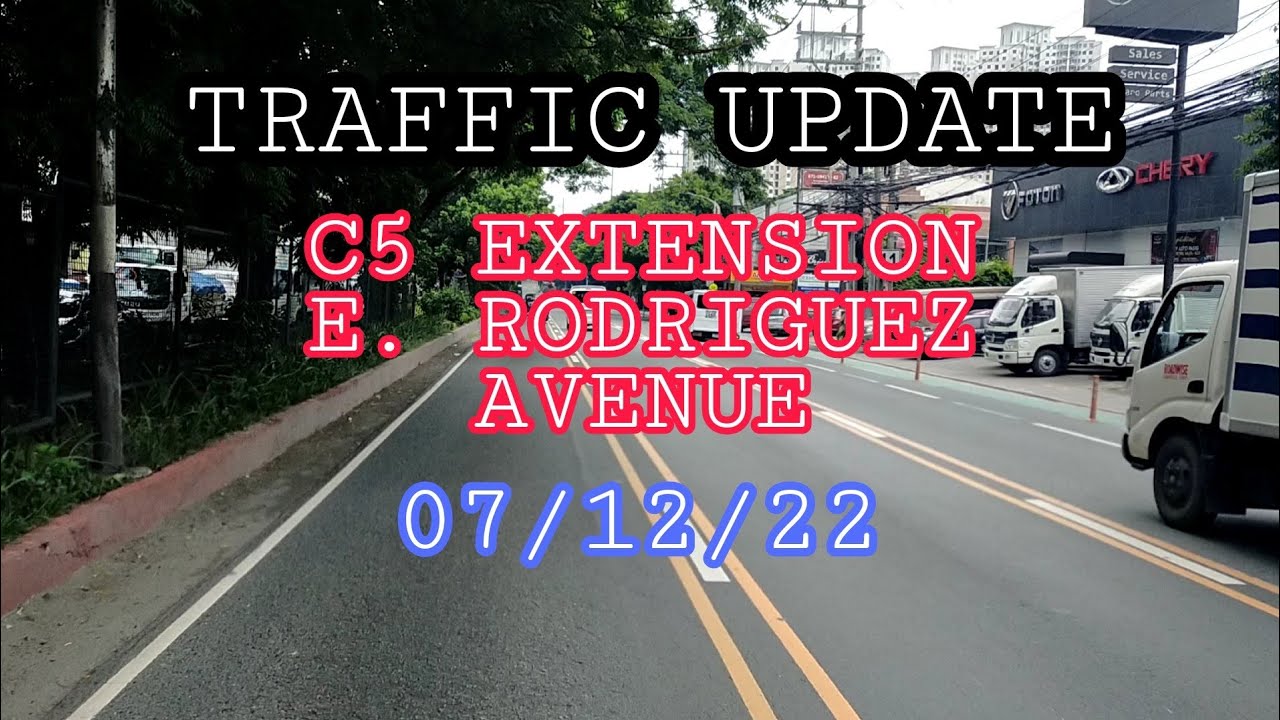 TRAFFIC UPDATE : C5 EXTENSION E. RODRIGUEZ JR. AVENUE : 07/12/22 12NN : RODEL NAVAL