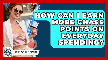 How Can I Earn More Chase Points on Everyday Spending? | Points and Perks Channel News