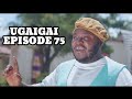 UGAIGAI EPISODE 75 STARLING MKOJANI SAMOFI CHADO AMBWENDE