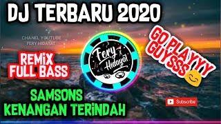 Dj Terbaru 2020 | DJ Kenangan Terindah - Samsons | Remix Tik Tok Full Bass