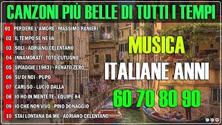 Le più Belle Canzoni Italiane di Sempre - Musica Italiana anni 60 70 80 90 Playlist - Italian Music