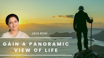 Gain a Panoramic View of Life | Jaya Row | Bhagavad Gita Chapter 1