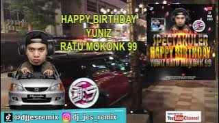 Happy Birthday Yuniz Ratu Mokonk 99 Cintanya DJ Danank Funkybeat Best Perfome DJ Jes Remix