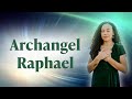 Archangel Raphael: Who he is and how to work with him