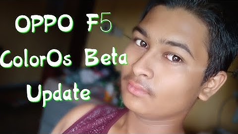 #OPPOF5 //ColorOS beta update details// update link in description..