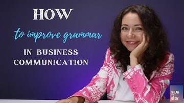 How to Improve Your Grammar in Business Communication