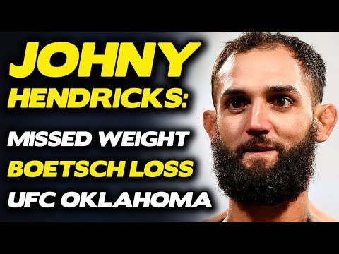 Johny Hendricks Reveals Why He Missed Weight Against Tim Boetsch, Fires Back at Kenny Florian